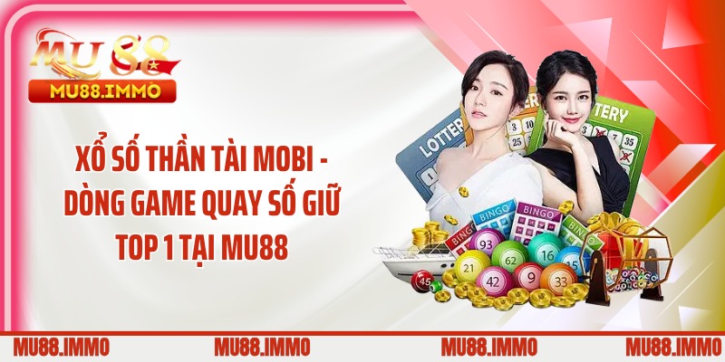 Xổ Số Thần Tài Mobi